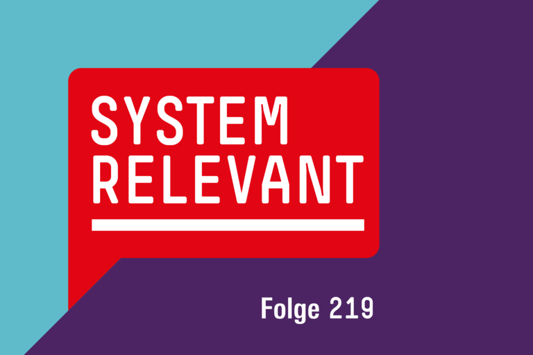 Systemrelevant Podcast Folge 219: Neue Impulse für Arbeitnehmerrechte